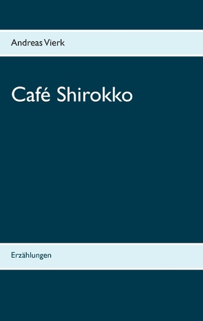 Café Shirokko von Vierk,  Andreas