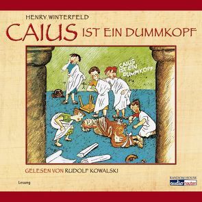 Caius ist ein Dummkopf von Kowalski,  Rudolf, Winterfeld,  Henry