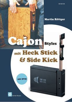 Cajon Styles mit Heck Stick & Side Kick von Röttger,  Martin