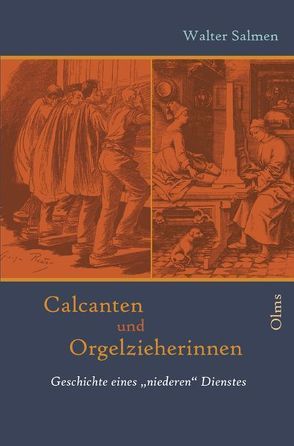 Calcanten und Orgelzieherinnen von Salmen,  Walter