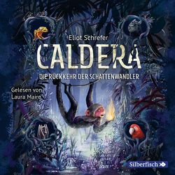 Caldera 2: Die Rückkehr der Schattenwandler von Köbele,  Ulrike, Maire,  Laura, Schrefer,  Eliot