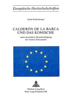 Calderón de la Barca und das Komische von Kellenberger,  Jakob