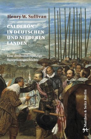 Calderón in deutschen und niederen Landen von Albrecht,  Anke, Sullivan,  Henry W.