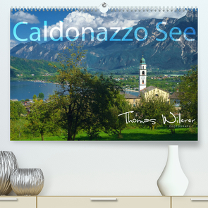 Caldonazzo See (Premium, hochwertiger DIN A2 Wandkalender 2022, Kunstdruck in Hochglanz) von Willerer,  Thomas