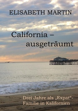 California ausgeträumt von Martin,  Elisabeth