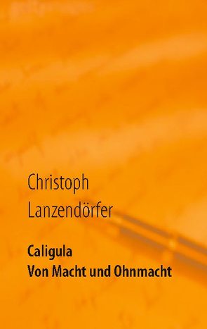 Caligula von Lanzendörfer,  Christoph