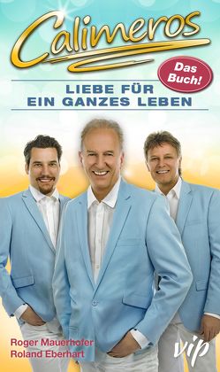 CALIMEROS Liebe für ein ganzes Leben von Eberhart,  Roland, Mauerhofer,  Roger