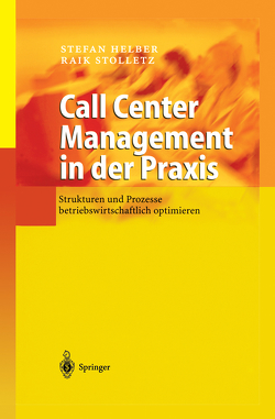 Call Center Management in der Praxis von Helber,  Stefan, Stolletz,  Raik