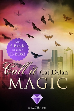 Call it magic: Alle fünf Bände der romantischen Urban-Fantasy-Reihe in einer E-Box! von Dylan,  Cat, Otis,  Laini