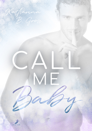 Call me Baby von Gross,  Katharina B.