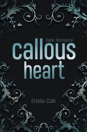 Callous Heart von Cole,  Emilia