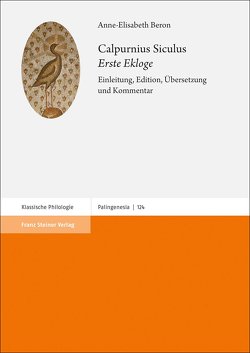 Calpurnius Siculus: „Erste Ekloge“ von Beron,  Anne-Elisabeth