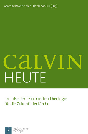 Calvin heute von Beintker,  Michael, Birmelé,  André, Ferrario,  Fulvio, Gaventa,  Beverly R., Haas,  Günther H., Hardman Moore,  Susan, Mateus,  Odair Pedroso, Möller,  Ulrich, Opitz,  Peter, Scheld,  Stefan, Selderhuis,  Herman J, Smit,  Dirk J., Weinrich,  Michael, Welker,  Michael, Zachman,  Randall C.