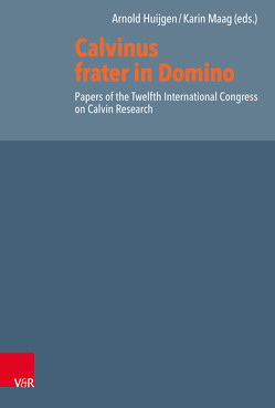 Calvinus frater in Domino von Ahn,  In-Sub, Albisser,  Ariane, Barbee,  David M., Buckner,  Forrest H., Campi,  Emidio, Chan,  Suk Yu Viola, Dingel,  Irene, Emmert,  Kevin P., Hall,  David W., Hildebrand,  Pierrick, Hill,  Preston, Huijgen,  Arnold, Intan,  Benyamin, Kayayan,  Eric, Kreijkes,  Jeannette, Maag,  Karin, Manetsch,  Scott M., Martin,  Jeremiah, McCray,  Alden C., McKee,  Elsie Anne, Millet,  Olivier, Moehn,  Wim H. Th., Muller,  Richard A., Olson,  Jeannine, Pitkin,  Barbara, Saarinen,  Risto, Selderhuis,  Herman J, Summers,  Kirk, van Vlastuin,  Willem, Zwierlein,  Cornel