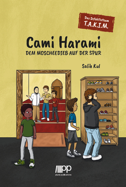 Das Detektivteam T.A.K.I.M – Band 1: Cami Harami von Kul,  Salih