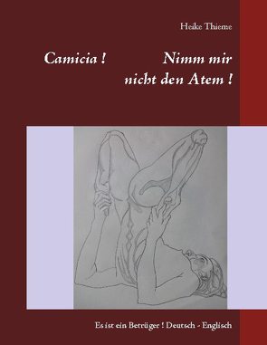 Camicia ! Nimm mir nicht den Atem ! von Thieme,  Heike