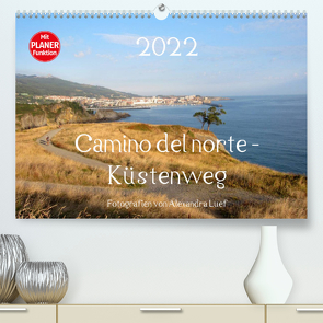 Camino del norte – Küstenweg (Premium, hochwertiger DIN A2 Wandkalender 2022, Kunstdruck in Hochglanz) von Luef,  Alexandra