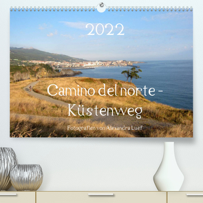 Camino del norte – Küstenweg (Premium, hochwertiger DIN A2 Wandkalender 2022, Kunstdruck in Hochglanz) von Luef,  Alexandra