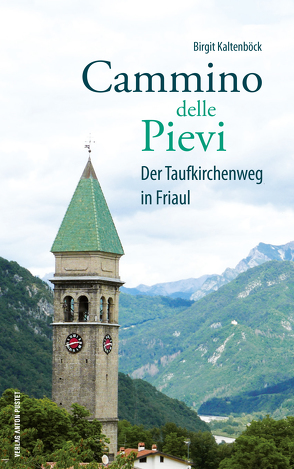 Cammino delle Pievi von Kaltenböck,  Birgit