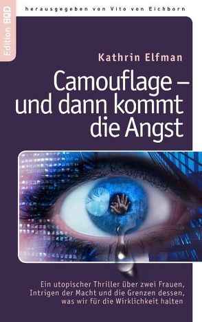 Camouflage – und dann kommt die Angst von Eichborn,  Vito von, Elfman,  Kathrin