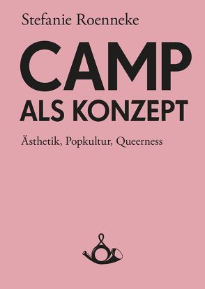 Camp als Konzept von Roenneke,  Stefanie