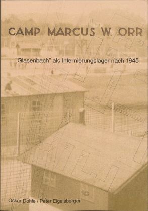 Camp Marcus W. Orr von Dohle,  Oskar, Eigelsberger,  Peter