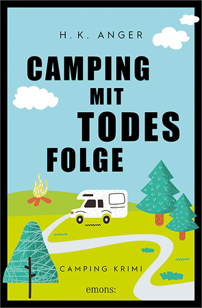 Camping mit Todesfolge von Anger,  H. K.