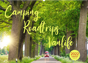 Camping – Roadtrips – Vanlife. Des Campers Glück (Wandkalender 2022 DIN A2 quer) von CAMPPIXX