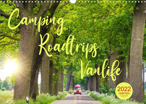 Camping – Roadtrips – Vanlife. Des Campers Glück (Wandkalender 2022 DIN A3 quer) von CAMPPIXX