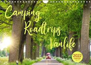 Camping – Roadtrips – Vanlife. Des Campers Glück (Wandkalender 2022 DIN A4 quer) von CAMPPIXX