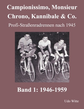 Campionissimo, Monsieur Chrono, Kannibale & Co. von Witte,  Udo