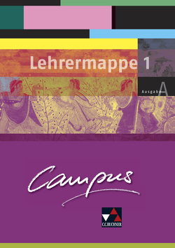 Campus A / Campus A Lehrermappe Basis 1 von Freytag,  Wolfgang, Heydenreich,  Reinhard, Jesper,  Ulf, Kammerer,  Andrea, Korda,  Birgit, Larsen,  Norbert, Lobe,  Michael, Müller,  Stefan, Pfaffel,  Wilhelm, Utz,  Clement, Zitzl,  Christian