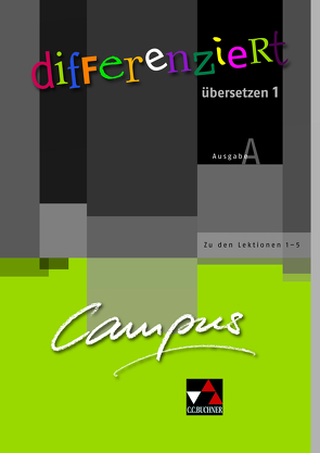 Campus A. Palette / Campus A / Campus A differenziert übersetzen 1 von Fehlauer,  Kristina, Heisig,  Maike, Jesper,  Ulf, Kammerer,  Andrea, Utz,  Clement, Zitzl,  Christian