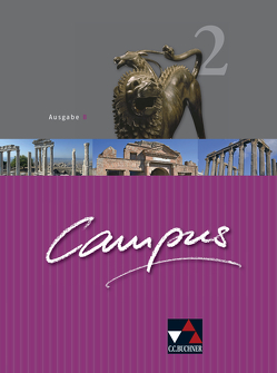 Campus – Ausgabe B. Gesamtkurs für Latein in vier Bänden / Campus B 2 von Fuchs,  Johannes, Heydenreich,  Reinhard, Jesper,  Ulf, Kammerer,  Andrea, Kattler,  Elisabeth, Korda,  Birgit, Lobe,  Michael, Lohmer,  Diana, Müller,  Stefan, Pfaffel,  Wilhelm, Utz,  Clement, Zitzl,  Christian