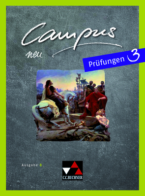 Campus B – neu / Campus B Prüfungen 3 – neu von Braun,  Eva-Maria, Lobe,  Michael, Löw,  Marco, Schrott,  Paul, Zitzl,  Christian