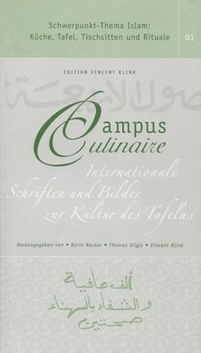 Campus Culinaire. Internationale Schriften und Bilder zur Kultur des Tafelns von Becker,  Karin, Kllink,  Vincent, Vilgis,  Thomas