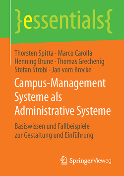 Campus-Management Systeme als Administrative Systeme von Brune,  Henning, Carolla,  Marco, Grechenig,  Thomas, Spitta,  Thorsten, Strobl,  Stefan, vom Brocke,  Jan