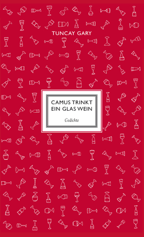 Camus trinkt ein Glas Wein von Gary,  Tuncay