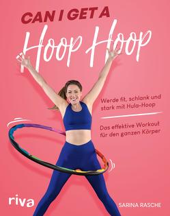 Can I Get A Hoop Hoop von Rasche,  Sarina