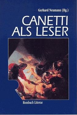 Canetti als Leser von Bauer,  Barbara, Bollacher,  Martin, Goebel,  Helmut, Lamping,  Dieter, Lubkoll,  Christine, Neumann,  Gerhard, Redder,  Angelika, Roberts,  David, Stammen,  Theo, Stephens,  Anthony