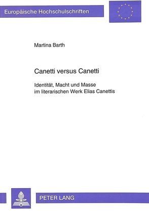 Canetti versus Canetti von Barth,  Martina