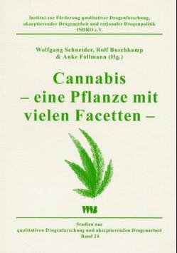 Cannabis – eine Pflanze mit vielen Facetten von Buschkamp,  Rolf, Follmann,  Anke, Schneider,  Wolfgang