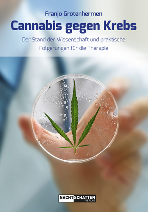 Cannabis gegen Krebs von Grotenhermen,  Dr. med. Franjo