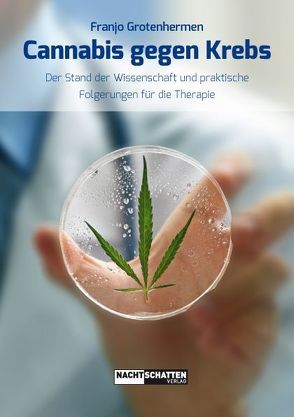 Cannabis gegen Krebs von Grotenhermen,  Franjo