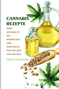 Cannabis Rezepte 2021# von Grunewald,  Dieter