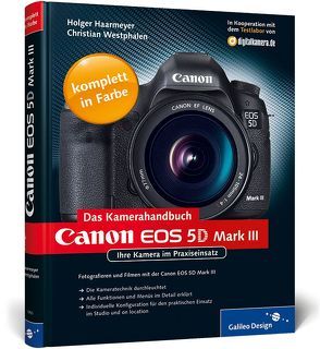 Canon EOS 5D Mark III. Das Kamerahandbuch von Haarmeyer,  Holger, Westphalen,  Christian