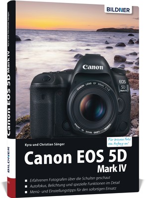 Canon EOS 5DMark IV – Für bessere Fotos von Anfang an von Sänger,  Christian, Sänger,  Kyra