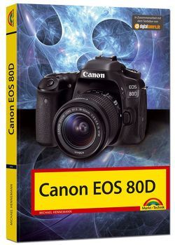 Canon EOS 80D – Das Handbuch von Hennemann,  Michael Canon EOS 80D – Das Handbuch von Hennemann,  Michael