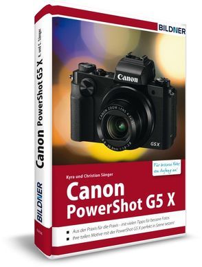 Canon PowerShot G5 X – Für bessere Fotos von Anfang an von Sänger,  Christian, Sänger,  Kyra