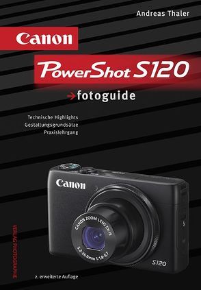 Canon PowerShot S120 fotoguide von Thaler,  Andreas